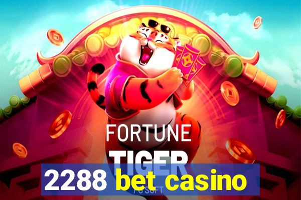 2288 bet casino